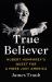 True Believer : Hubert Humphrey's Quest for a More Just America