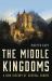The Middle Kingdoms : A New History of Central Europe