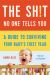 The Sh!t No One Tells You : A Guide to Surviving Your Baby's First Year