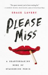 Please Miss : A Heartbreaking Work of Staggering Penis