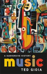 Music : A Subversive History