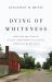 Dying of Whiteness : How the Politics of Racial Resentment Is Killing America's Heartland