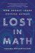 Lost in Math : How Beauty Leads Physics Astray