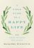 A Field Guide to a Happy Life : 53 Brief Lessons for Living