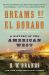 Dreams of el Dorado : A History of the American West