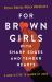 For Brown Girls with Sharp Edges and Tender Hearts : A Love Letter to Women of Color For Brown Girls with Sharp Edges and Tender Hearts : A Love Letter to Women of Color