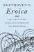 Beethoven's Eroica : The First Great Romantic Symphony