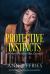 Protective Instincts : An Alex-Mont Kids Saga