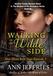 Walking on the Wilde Side : Family Reunion---Wisdom of the Ancestors