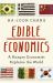 Edible Economics : A Hungry Economist Explains the World
