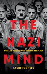 The Nazi Mind : Twelve Warnings from History