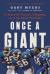Once a Giant : A Story of Victory, Tragedy, and Life after Football