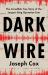 Dark Wire : The Incredible True Story of the Largest Sting Operation Ever