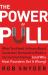 The Power of Pull : What You Need to Know about Customer Demand to Build a Successful Startup (and Why Most Founders Get It Wrong)