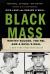 Black Mass : Whitey Bulger, the FBI, and a Devil's Deal