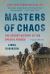 Masters of Chaos : The Secret History of the Special Forces