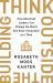 Think Outside the Building : How Advanced Leaders Can Change the World One Smart Innovation at a Time