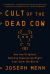 Cult of the Dead Cow : How the Original Hacking Supergroup Might Just Save the World