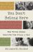 You Don't Belong Here : How Three Women Rewrote the Story of War