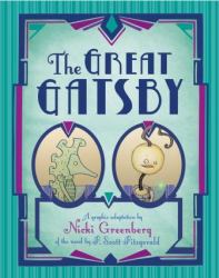 Great Gatsby : A Graphic Adaptation Based on the Novel by F Scott Fitzgerald