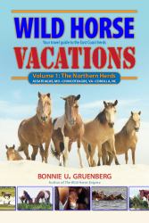 Vol 1. Wild Horse Vacations : Your Guide to the Atlantic Wild Horse Trail