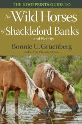 The Hoofprints Guide to the Wild Horses of Shackleford Banks and Vicinity, NC