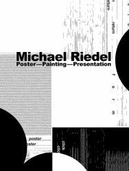 Michael Riedel: Poster--Painting--Presentation