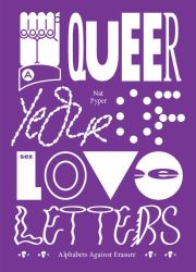 A Queer Year of Love Letters : Alphabets Against Erasure