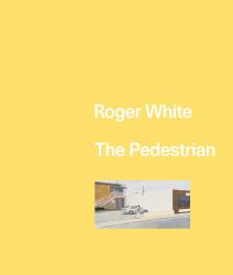 Roger White: the Pedestrian
