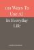 101 Ways to Use AI in Everyday Life