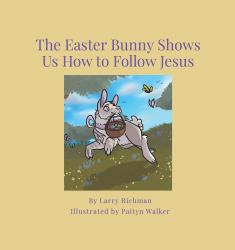 The Easter Bunny Shows Us How to Follow Jesus