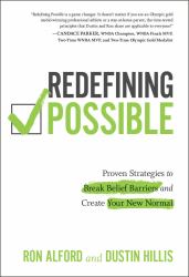 Redefining Possible : Proven Strategies to Break Belief Barriers and Create Your New Normal