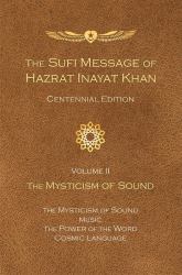 The Sufi Message of Hazrat Inayat Khan Vol. II : The Mysticism of Sound