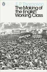 Modern Classics Making of the English Working Class