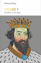 Henry I (Penguin Monarchs) : The Father of His People