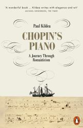Chopin's Piano : A Journey Through Romanticism