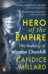 Hero of the Empire : The Making of Winston Churchill