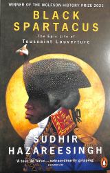 Black Spartacus : The Epic Life of Toussaint Louverture