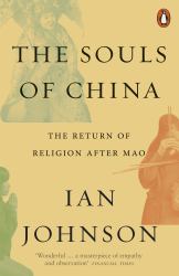 The Souls of China : The Return of Religion after Mao