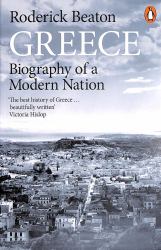 Greece : Biography of a Modern Nation