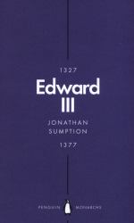 Edward III (Penguin Monarchs) : A Heroic Failure