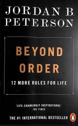 Beyond Order : 12 More Rules for Life