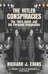 The Hitler Conspiracies : The Third Reich and the Paranoid Imagination