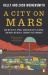 A City on Mars : Can We Settle Space, Should We Settle Space, and Have We Really Thought This Through?