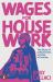 Wages for Housework : The Story of a Movement, an Idea, a Promise