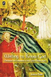 Willing to Know God: Dreamers and Visionaries in the Later Middle Ages