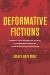 Deformative Fictions : Cruelty and Narrative Ethics in Twentieth-Century Latin American Literature