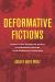Deformative Fictions : Cruelty and Narrative Ethics in Twentieth-Century Latin American Literature