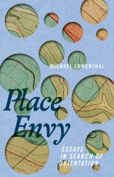 Place Envy : Essays in Search of Orientation
