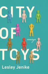 City of Toys : Essays